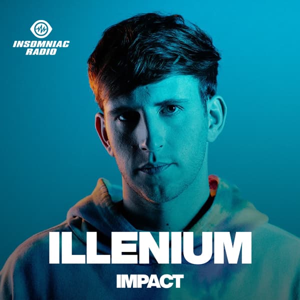 ILLENIUM on IMPACT
